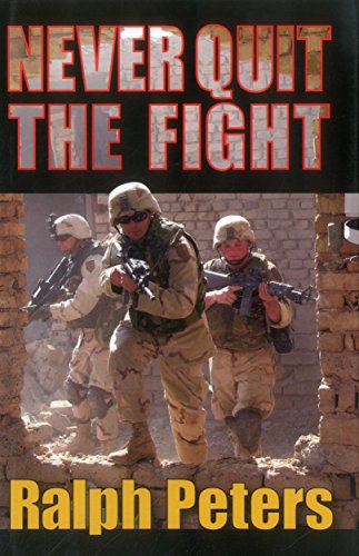 Never Quit the Fight (9780811733281) by Ralph Peters