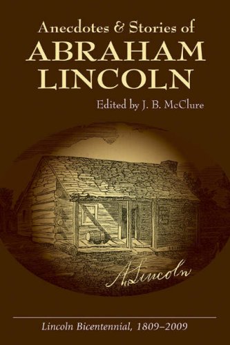 Stock image for Anecdotes and Stories of Abraham Lincoln for sale by Better World Books