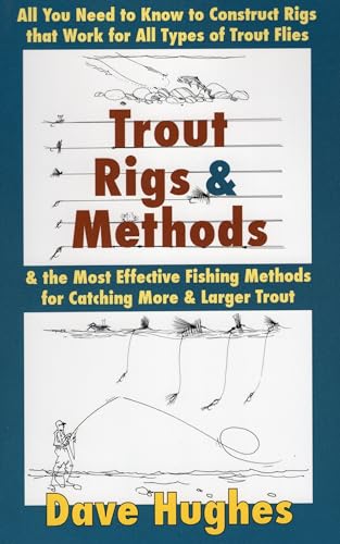 Beispielbild fr Trout Rigs Methods: All You Need to Know to Construct Rigs That Work for All Types of Trout Flies the Most Effective Fishing Methods for Catching More Larger Trout zum Verkauf von Goodwill of Colorado