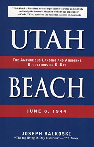 Beispielbild fr Utah Beach: The Amphibious Landing and Airborne Operations on D-day, June 6, 1944 zum Verkauf von Wonder Book
