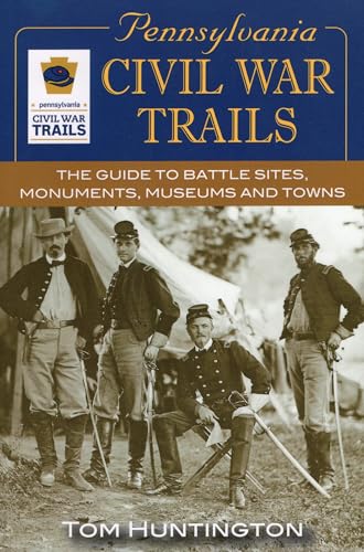 Stock image for Pennsylvania Civil War Trails: The Guide to Battle Sites, Monuments, Museums and Towns for sale by Wonder Book