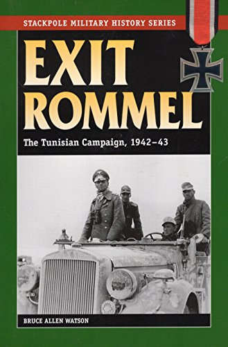 Beispielbild fr Exit Rommel: The Tunisian Campaign, 1942-43 (Stackpole Military History Series) zum Verkauf von WorldofBooks