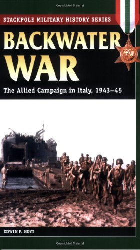 Beispielbild fr Backwater War: The Allied Campaign in Italy, 1943-45 (Stackpole Military History Series) zum Verkauf von Goodwill