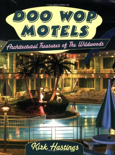 DOO WOP MOTELS: ARCHITECTURAL TREASURES OF THE WILDWOODS