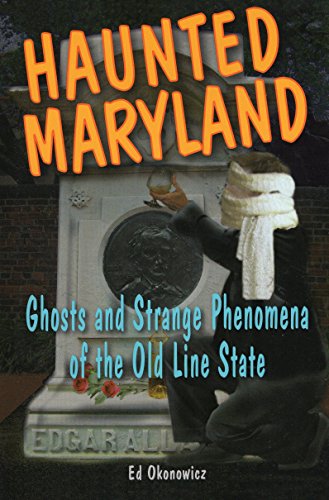 Stock image for Haunted Maryland : Ghosts and Strange Phenomena of the Old Line State for sale by Better World Books