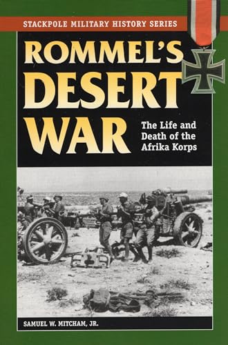 Stock image for Rommel's Desert War: The Life and Death of the Afrika Korps (Stackpole Military History Series) for sale by Half Price Books Inc.