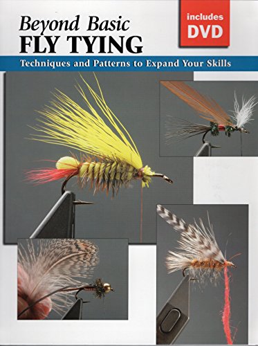 Imagen de archivo de Beyond Basic Fly Tying with DVD: Techniques and Patterns to Expand Your Skills (How To Basics) a la venta por FOLCHATT
