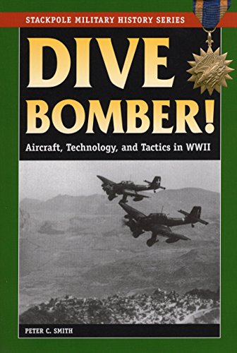 Beispielbild fr Dive Bomber!: Aircraft, Technology, and Tactics in World War II (Stackpole Military History Series) zum Verkauf von SecondSale