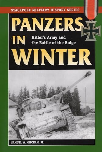 Imagen de archivo de Panzers in Winter: Hitler's Army and the Battle of the Bulge (Stackpole Military History Series) a la venta por BooksRun