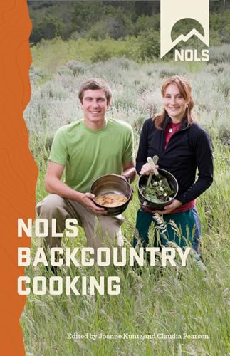 Imagen de archivo de NOLS Backcountry Cooking: Creative Menu Planning for Short Trips (NOLS Library) a la venta por Zoom Books Company