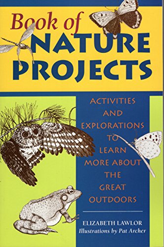 Stock image for Book of Nature Projects: Activities and Explorations to Learn More About the Great Outdoors for sale by Copper News Book Store