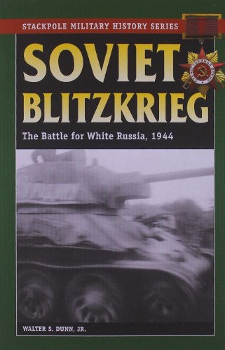 9780811734820: Soviet Blitzkrieg: The Battle for White Russia, 1944 (Stackpole Military History Series)