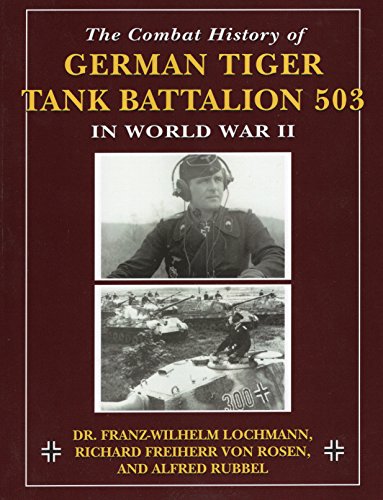 9780811734844: The Combat History of German Tiger Tank Battalion 503 in World War II: in World War II