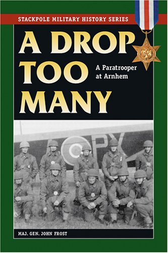 9780811734868: Drop Too Many: A Paratrooper at Arnhem (Stackpole Military History)