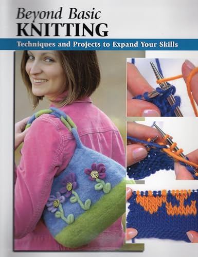 Imagen de archivo de Beyond Basic Knitting: Techniques and Projects to Expand Your Skills (How To Basics) a la venta por Books  Revisited