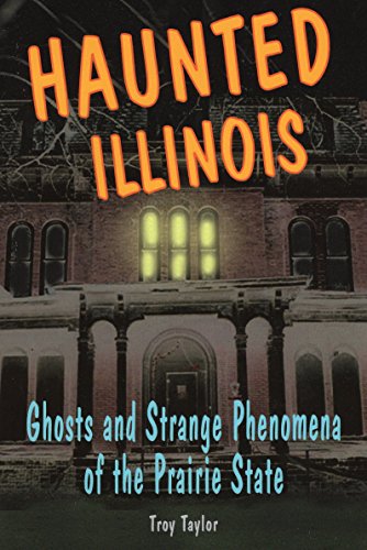 Beispielbild fr Haunted Illinois : Ghosts and Strange Phenomena of the Prairie State zum Verkauf von Better World Books