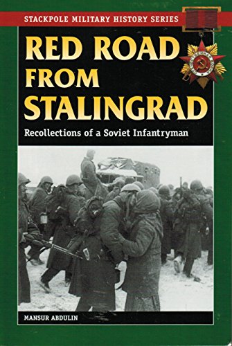 Stock image for Red Road from Stalingrad: Recollections of a Soviet Infantryman for sale by ThriftBooks-Dallas