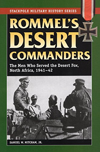 Beispielbild fr Rommel's Desert Commanders : The Men Who Served the Desert Fox, North Africa 1941-42 zum Verkauf von Better World Books