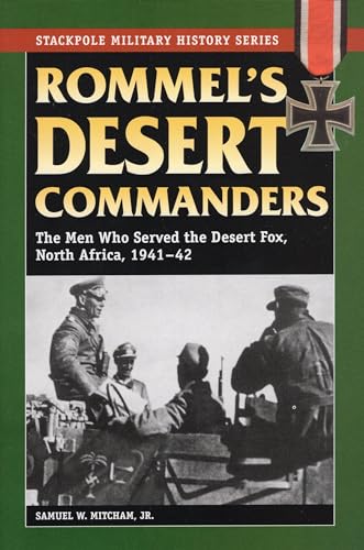 Stock image for Rommel's Desert Commanders: The Men Who Served the Desert Fox, North Africa, 1941-42 (Stackpole Military History Series) for sale by HPB-Diamond