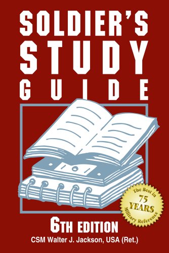 Beispielbild fr Soldier's Study Guide: 6th Edition (Soldier's Study Guide: A Guide to Promotion Boards & Advancement) zum Verkauf von SecondSale