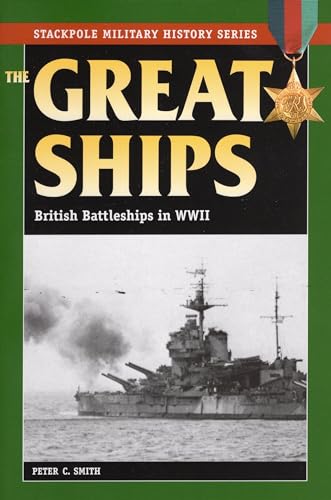 The Great Ships: British Battleships in World War II (Stackpole Military History Series)