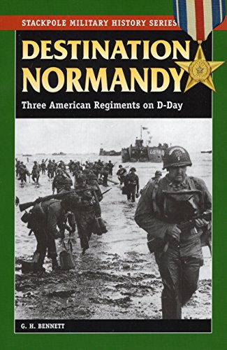 Beispielbild fr Destination Normandy: Three American Regiments on D-Day (Stackpole Military History Series) zum Verkauf von Wonder Book