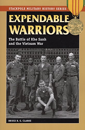 Stock image for Expendable Warriors : The Battle of Khe Sanh and the Vietnam War for sale by Better World Books: West