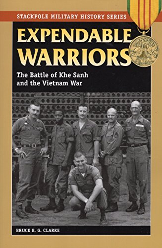 9780811735377: Expendable Warriors: The Battle of Khe Sanh and the Vietnam War (Stackpole Military History Series)