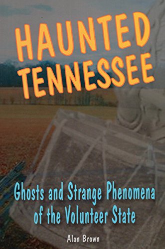 9780811735407: Haunted Tennessee: Ghosts and Strange Phenomena of the Volunteer State (Haunted Series)
