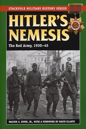 9780811735438: Hitler's Nemesis: The Red Army, 1930-45 (Stackpole Military History Series)