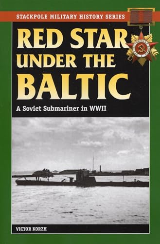 

Red Star Under the Baltic: A Soviet Submariner in World War II (Stackpole Military History Series) [Soft Cover ]