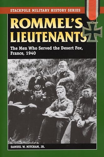 Stock image for Rommel's Lieutenants: The Men Who Served the Desert Fox, France, 1940 (Stackpole Military History Series) for sale by Books From California
