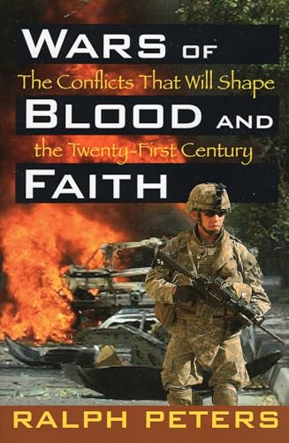 9780811735643: Wars of Blood and Faith: The Conflicts That Will Shape the Twenty-First Century