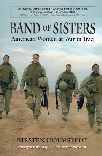 Beispielbild fr Band of Sisters: American Women at War in Iraq zum Verkauf von Wonder Book