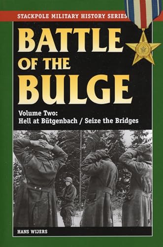 Imagen de archivo de The Battle of the Bulge: Hell at B++tgenbach/Seize the Bridges (Stackpole Military History Series) a la venta por Zoom Books Company