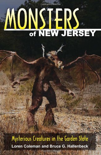 Monsters of New Jersey: Mysterious Creatures in the Garden State (9780811735964) by Coleman, Loren; Hallenbeck, Bruce G.