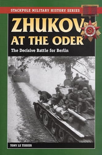 Stock image for Zhukov at the Oder: The Decisive Battle for Berlin (Stackpole Military History Series) for sale by HPB-Red