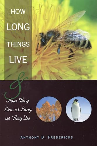 9780811736220: How Long Things Live: and How They Live as Long as They Do