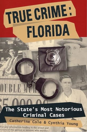 Imagen de archivo de True Crime: Florida: The State's Most Notorious Criminal Cases a la venta por ThriftBooks-Dallas