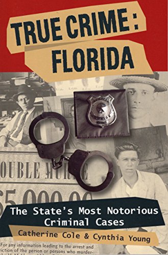 9780811736282: True Crime: Florida: The State's Most Notorious Criminal Cases (True Crime (Stackpole))