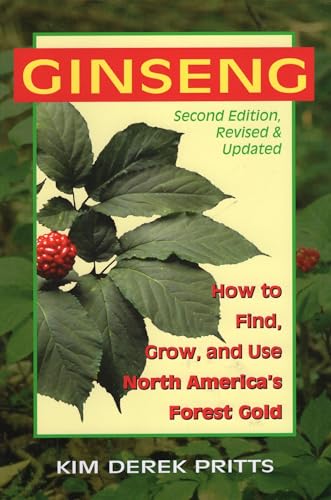 Imagen de archivo de Ginseng: How to Find, Grow, and Use North America's Forest Gold a la venta por ZBK Books