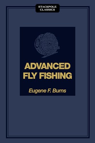 Stock image for Advanced Fly Fishing: Modern Concepts with Dry Fly, Streamer, Nymph, Wet Fly, and the Spinning Bubble for sale by ThriftBooks-Atlanta