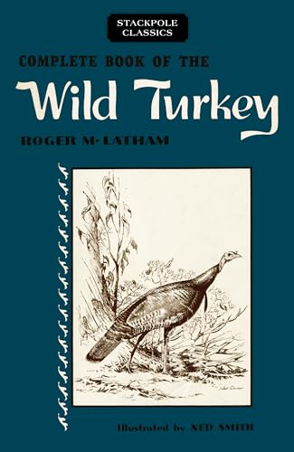 Imagen de archivo de Complete Book of the Wild Turkey (Stackpole Classics) a la venta por Michael Lyons
