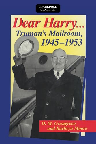 Imagen de archivo de Dear Harry: Trumans Mailroom, 1945-1953 (Stackpole Classics) a la venta por Michael Lyons