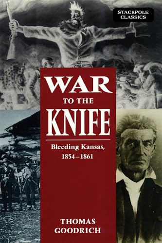 9780811737364: War to the Knife: Bleeding Kansas, 1854-1861 (Stackpole Classics)