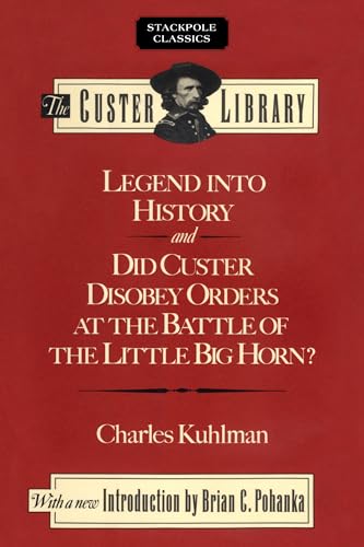 Imagen de archivo de Legend Into History and Did Custer Disobey Orders At the Battle of the Little Big Horn? a la venta por Books End Bookshop