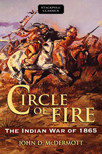 9780811737425: Circle of Fire: The Indian War of 1865 (Stackpole Classics)