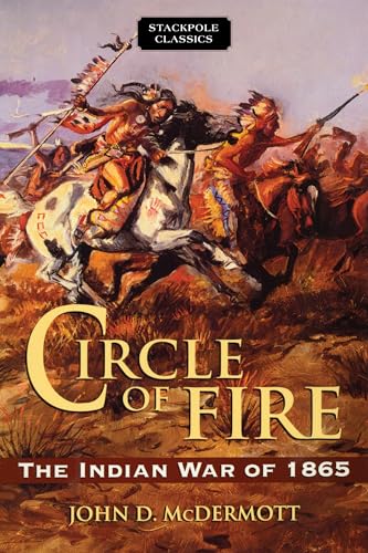 9780811737425: Circle of Fire: The Indian War of 1865 (Stackpole Classics)