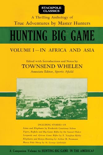 Beispielbild fr Hunting Big Game: In Africa and Asia (Stackpole Classics): 1: In Africa and Asia, Volume 1 zum Verkauf von WorldofBooks