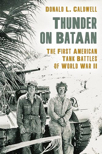 Stock image for Thunder on Bataan: The First American Tank Battles of World War II for sale by SecondSale